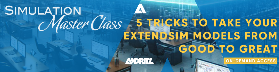 Simulation Master Class - 5 Tricks to Take Your ExtendSim Models from Good to Great